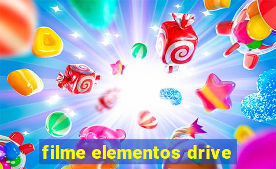 filme elementos drive